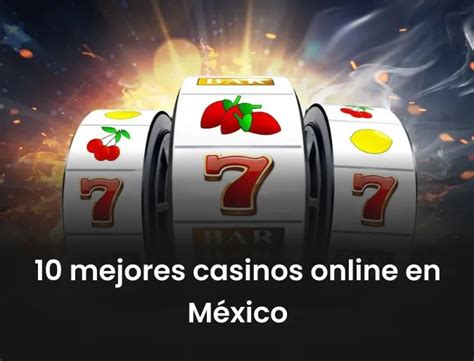 mejores casinos online méxico|Mejores casinos online en México .
